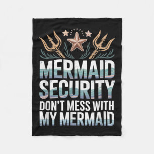 Mermaid Security Dont Mess With My Mermaid Trident Fleece Blanket