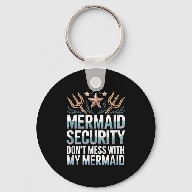Mermaid Security Dont Mess With My Mermaid Trident Key Ring (Front)