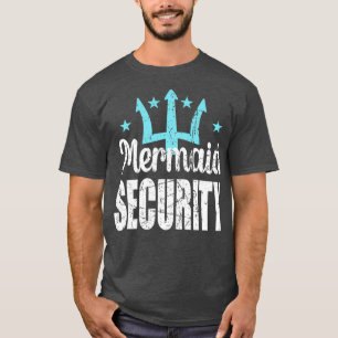 Mermaid Security Merdad Mermen Mermaid Dad Birthda T-Shirt