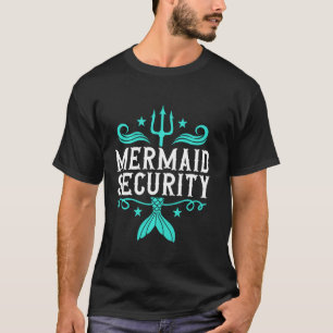 Mermaid Security Mermaid Dad Birthday Merdad Fathe T-Shirt