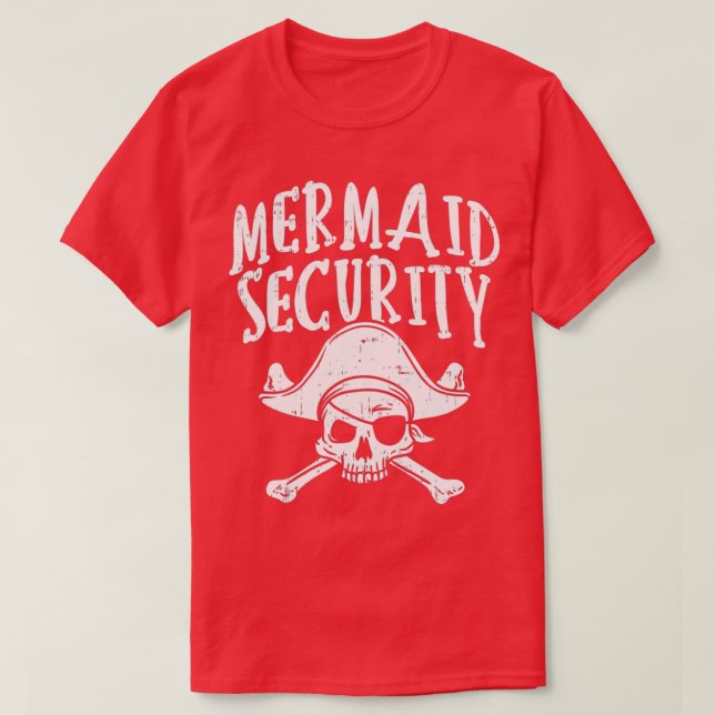 Mermaid Security Pirate Matching Family Party Dad  T-Shirt (Design Front)