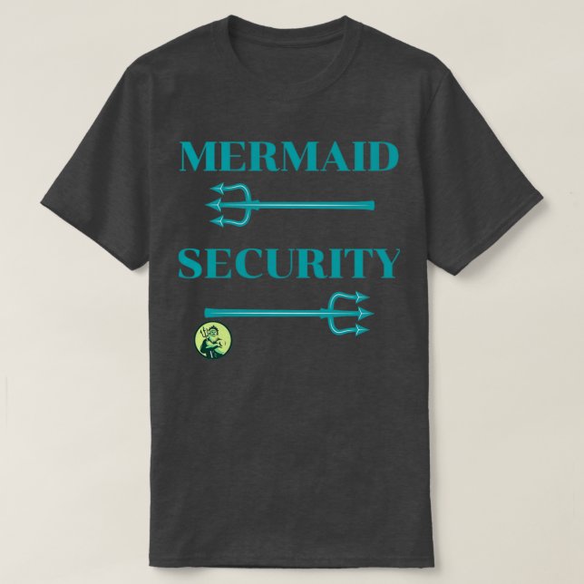 MERMAID SECURITY SHIR T-Shirt (Design Front)