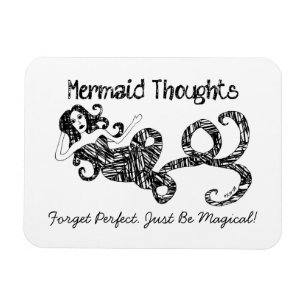 Mermaid Thoughts: Forget Perfect. Just Be Magical! Magnet