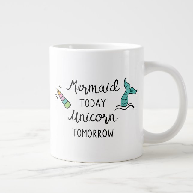 Mermaid Today Unicorn Tomorrow Large Coffee Mug (Right)
