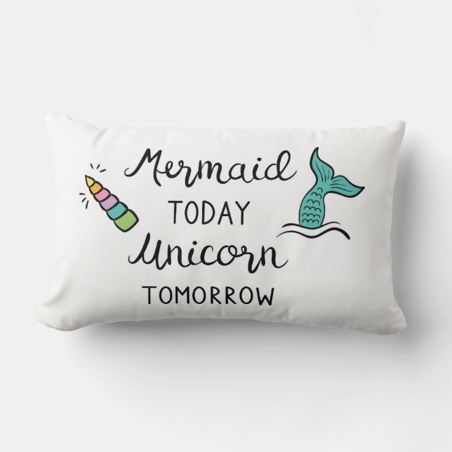 Mermaid Today Unicorn Tomorrow Lumbar Cushion (Front)