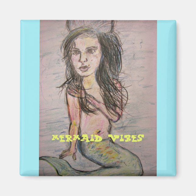 Mermaid Vibes Magnet (Front)