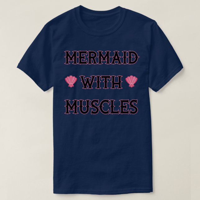Mermaid with Muscles Funny Workout Shirt (Design Front)