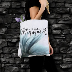 #MermaidLife Im Really a Mermaid Aqua Tail Quote Tote Bag