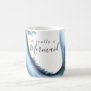 #MermaidLife Im Really a Mermaid   Blue Tail Quote Coffee Mug