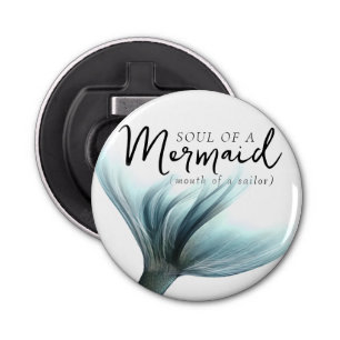 #MermaidLife Sailor Mouth Mermaid Soul   Aqua Teal Bottle Opener