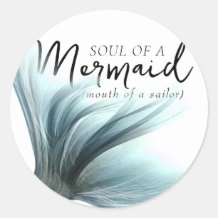 #MermaidLife Sailor Mouth Mermaid Soul   Aqua Teal Classic Round Sticker
