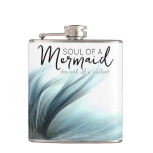 #MermaidLife Sailor Mouth Mermaid Soul   Aqua Teal Hip Flask