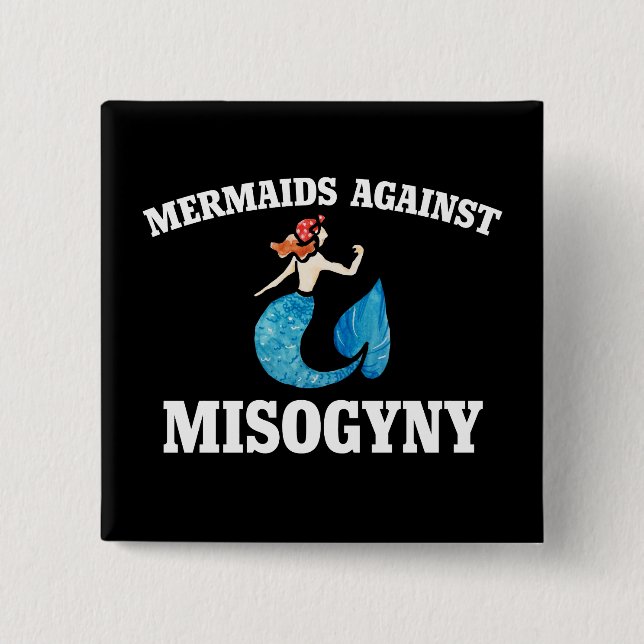 Mermaids against misogyny 15 cm square badge (Front)