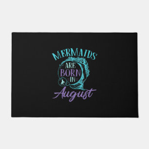 Mermaids Are Born in August Birthday Doormat