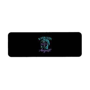 Mermaids Are Born in August Birthday Return Address Label