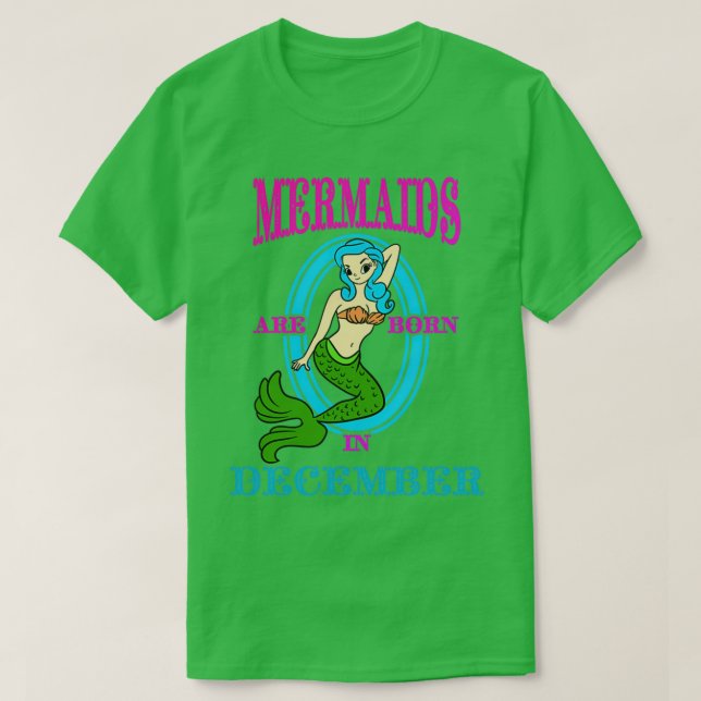 Mermaids Are Born In December 1 T-Shirt (Design Front)