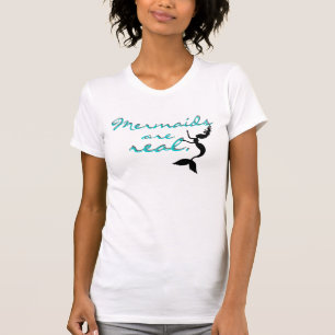 Mermaids are real T-Shirt