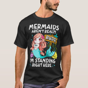 Mermaids Arent Real Mermaid Funny Quotes Humour Sa T-Shirt