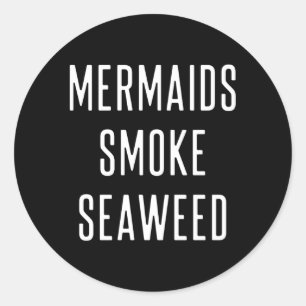 Mermaids Smoke Seaweed Classic Round Sticker
