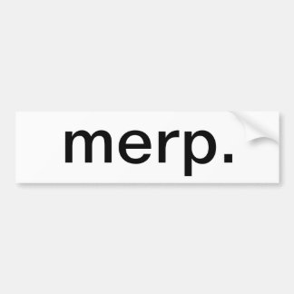 Merp bumper sticker