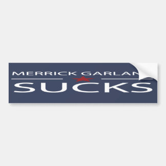 Merrick Garland Sucks | Anti Merrick Garland  Bumper Sticker