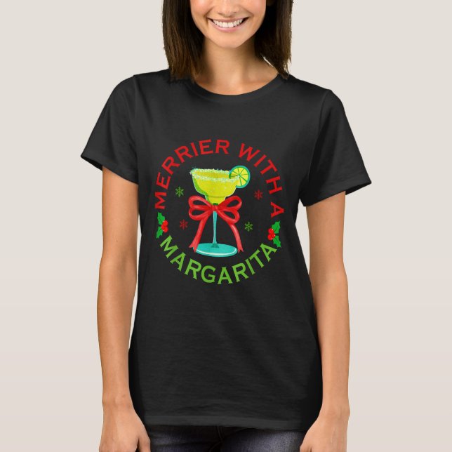 Merrier With A Margarita Christmas Drinking Margar T-Shirt (Front)