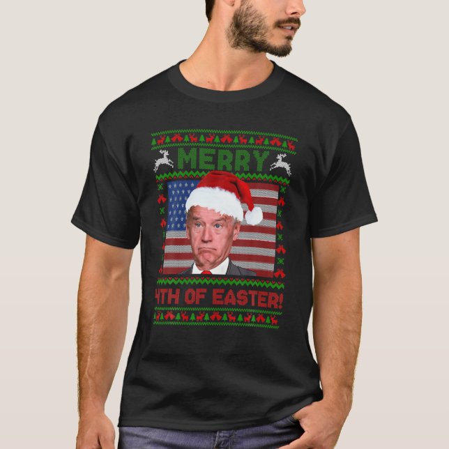 Merry 4Th Of Easter Funny Joe Biden Christmas Ugly T-Shirt (Front)