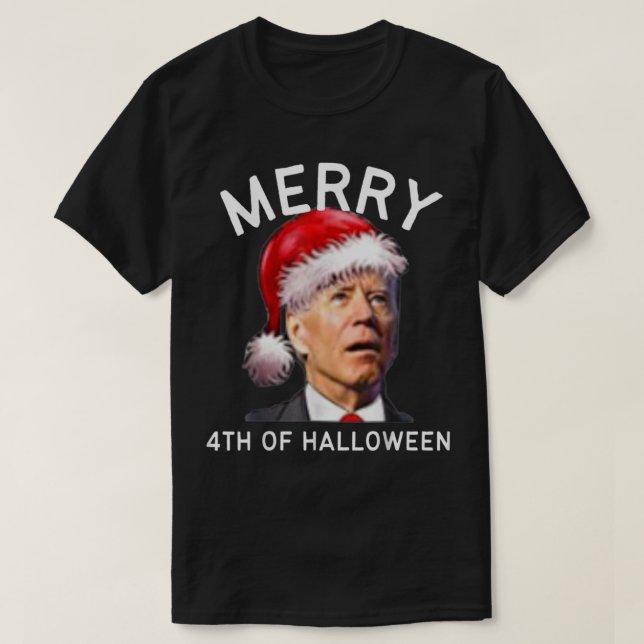 Merry 4th Of Halloween , Funny Joe Biden Christmas T-Shirt (Design Front)