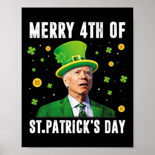 Merry 4th Of St Patricks Day Confused Funny Joe Bi Poster