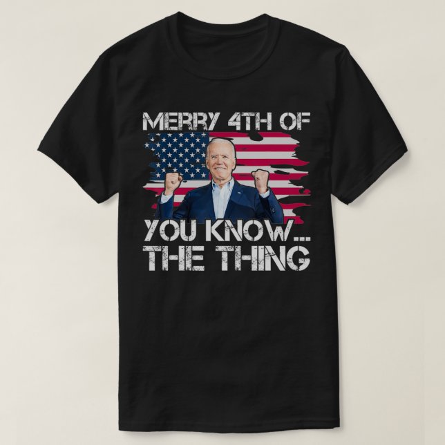 Merry 4th Of You Know T-Shirt (Design Front)