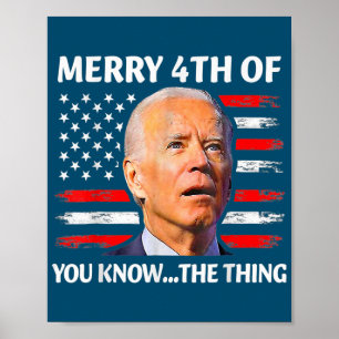 Merry 4th Of You KnowThe Thing Happy 4th Of July Poster