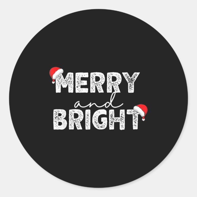 Merry &amp; Bright And I'm Trying To Feel Merry &a Classic Round Sticker (Front)