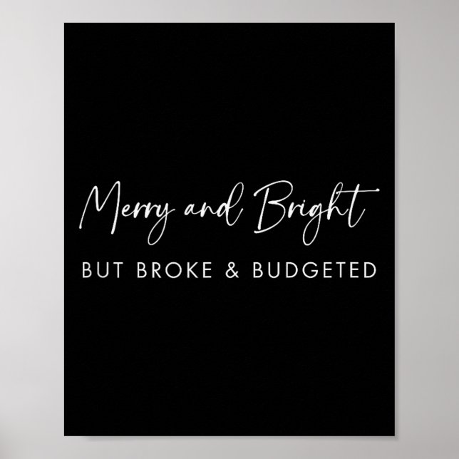 Merry &amp; Bright But Broke Christmas Text _ Funn Poster (Front)