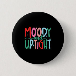 Merry &amp; Bright Moody &amp; Uptight Matching Co 6 Cm Round Badge