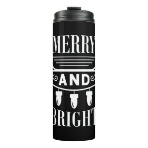 Merry And Bright Bulb Light Xmas Holiday Christmas Thermal Tumbler