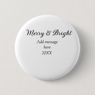 Merry and bright Christmas holiday add messageyear 6 Cm Round Badge