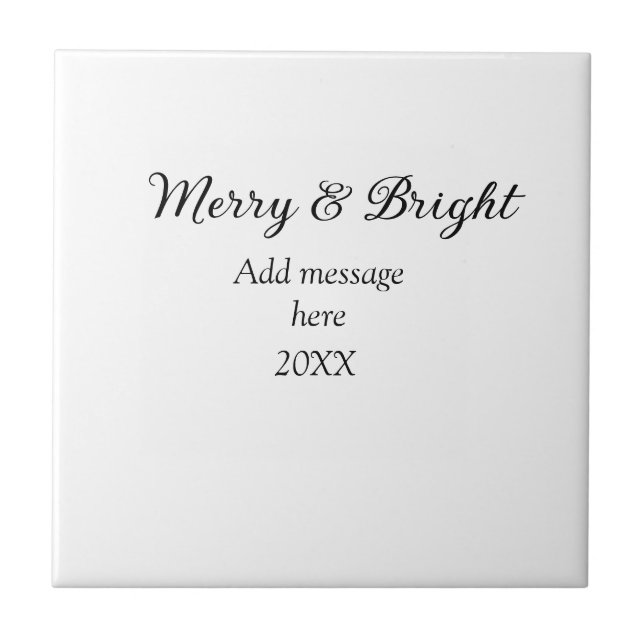 Merry and bright Christmas holiday add messageyear Ceramic Tile (Front)