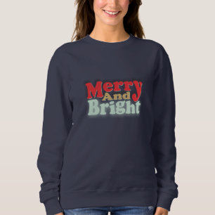 Merry And Bright Christmas Holiday Sweatshirt