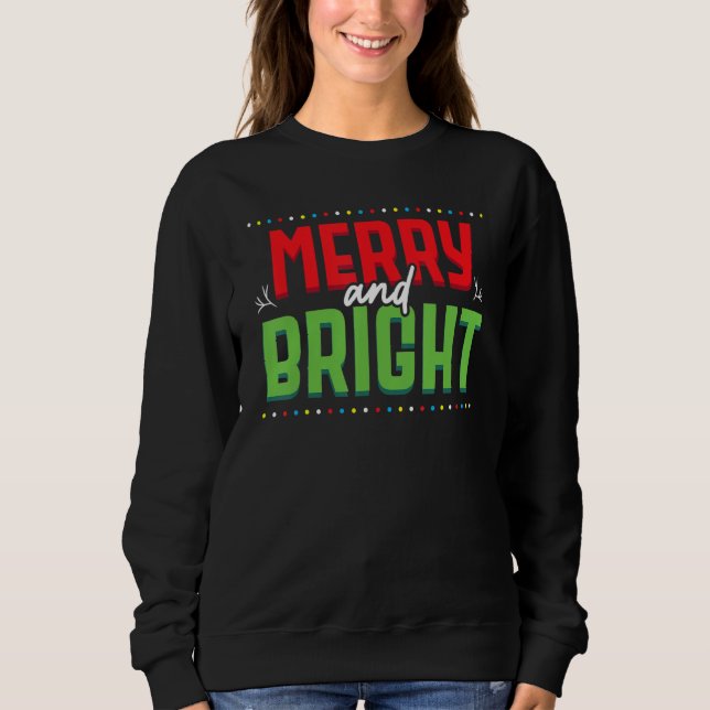 Merry and Bright Christmas Lights Xmas Party Holid Sweatshirt (Front)
