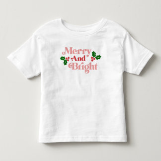 Merry and Bright - Classic Holiday Typography Toddler T-Shirt