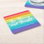 Merry and Bright Custom Rainbow Christmas Party Square Paper Coaster<br><div class="desc">Beautiful rainbow Christmas party coaster in pretty bold colours that reads Be Merry and Bright. Cheerful gay pride themed holiday party favours for an LGBTQ family.</div>