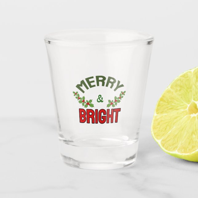 Merry and bright shot glass (Front)