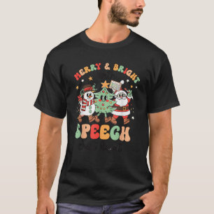 Merry And Bright With Speech Just Right Speech The T-Shirt