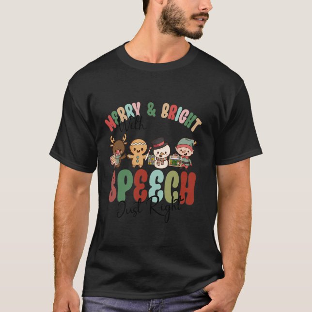 Merry And Bright With Speech Just Right Xmas Speec T-Shirt (Front)