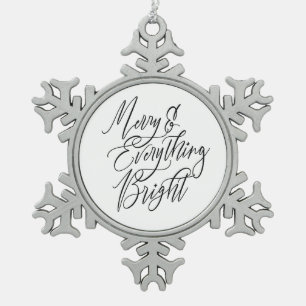 Merry and Everything Bright Black and White Snowflake Pewter Christmas Ornament