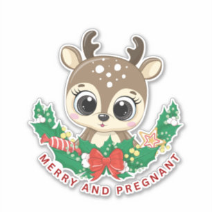 MERRY AND PREGNANT DEER 