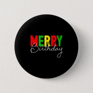 Merry Birthday, Born On Christmas Day  6 Cm Round Badge
