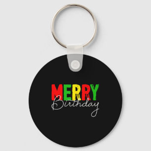 Merry Birthday, Born On Christmas Day Key Ring