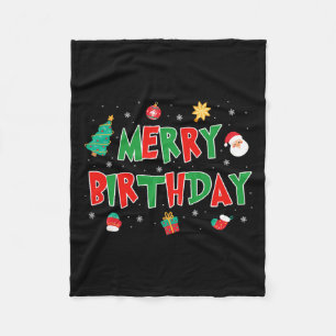 Merry Birthday Merry Christmas Happy Birthday Xmas Fleece Blanket