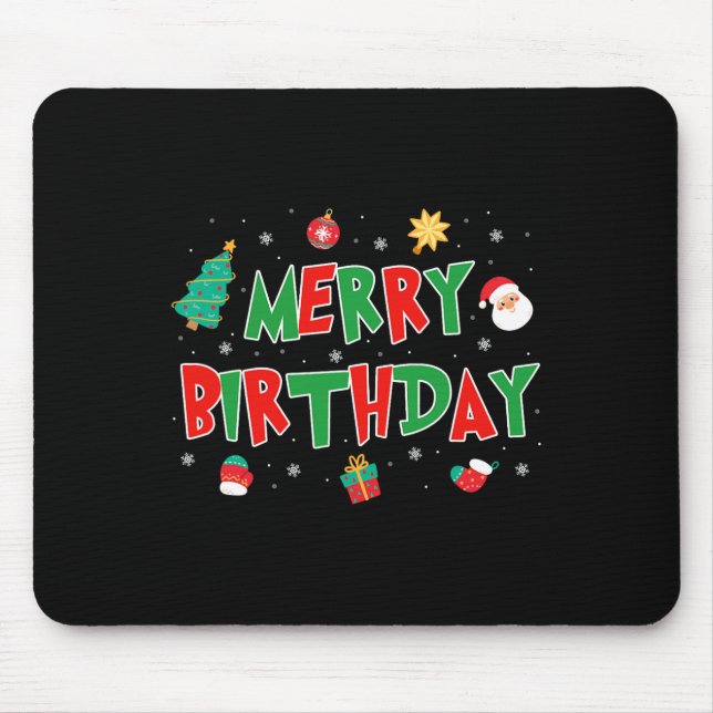 Merry Birthday Merry Christmas Happy Birthday Xmas Mouse Pad (Front)